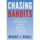 Chasing Bandits: America's Long War on Terror