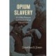 Opium Slavery: Civil War Veterans and America's First Opioid Crisis