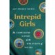 Intrepid Girls: The Complicated History of the Girl Scouts of the USA