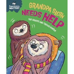 Experiences Matter: Grandpa Sloth Needs Help