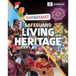 Team Planet!: Safeguard Living Heritage