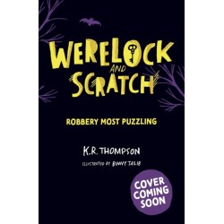 Werelock and Scratch: Robbery Most Puzzling: A puzzle solving, interactive, werewolf detective adventure