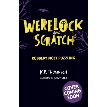 Werelock and Scratch: Robbery Most Puzzling: Book 2: An interactive detective story for kids aged 7–9