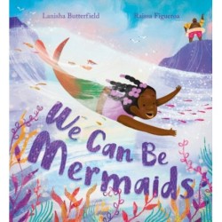 We Can Be Mermaids
