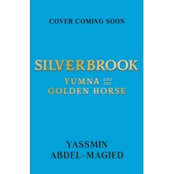 Silverbrook: Yumna and the Golden Horse: Yumna and the Golden Horse