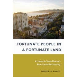 Fortunate People in a Fortunate Land: At Home in Santa Monica's Rent-Controlled Housing