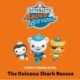 Octonauts Above & Beyond: The Volcano Shark Rescue