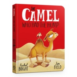 The Camel Who Had The Hump Board Book: From The World of Rachel Bright & Jim Field