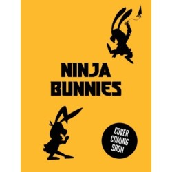 Ninja Bunnies vs the Big Bad Fox: Book 1