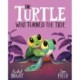The Turtle Who Turned the Tide: From The World of Rachel Bright & Jim Field
