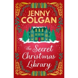 The Secret Christmas Library: The brand-new totally cosy and uplifting festive novel from the Sunday Times bestselling author