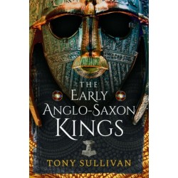 The Early Anglo-Saxon Kings