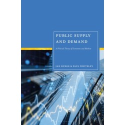 Public Supply and Demand: A Political Theory of Economies and Markets