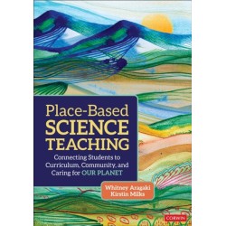 Place-Based Science Teaching: Connecting Students to Curriculum, Community, and Caring for Our Planet