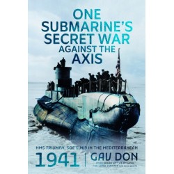 One Submarine's Secret War Against the Axis: HMS Triumph, SOE and MI9 in the Mediterranean, 1941