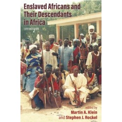 Enslaved Africans and Their Descendants in Africa: Life Histories
