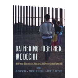 Gathering Together, We Decide: Archives of Dispossession, Resistance, and Memory in Nde Homelands