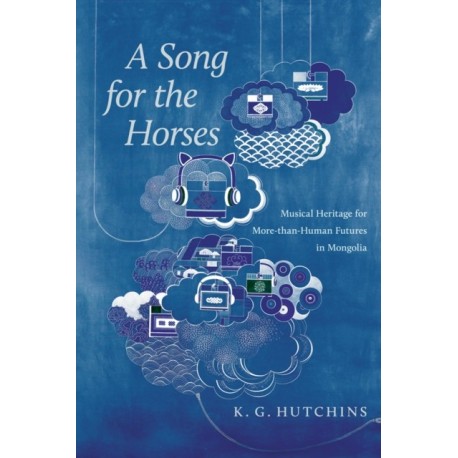 A Song for the Horses: Musical Heritage for More-than-Human Futures in Mongolia