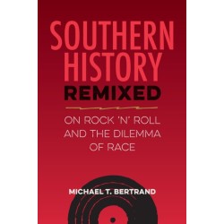 Southern History Remixed: On Rock 'n' Roll and the Dilemma of Race