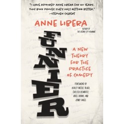 Funnier: A New Theory for the Practice of Comedy