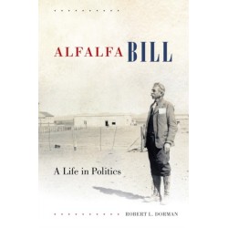 Alfalfa Bill: A Life in Politics