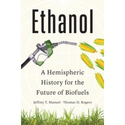 Ethanol: A Hemispheric History for the Future of Biofuels