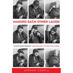 Making Each Other Laugh: Contemporary Arapaho Storytelling