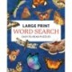 Large Print Word Search: Easy-to-Read Puzzles