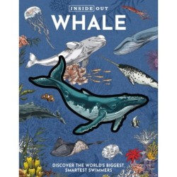 Inside Out Whale: Discover the World's Biggest, Smartest Swimmers