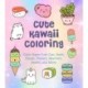 Cute Kawaii Coloring: Color Super-Cute Cats, Sushi, Clouds, Flowers, Monsters, Sweets, and More!