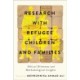 Research with Refugee Children and Families: Ethical Dilemmas and Methodological Insights