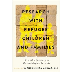 Research with Refugee Children and Families: Ethical Dilemmas and Methodological Insights