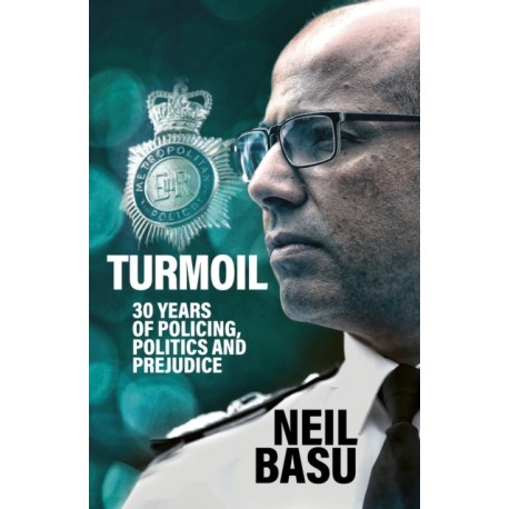 Turmoil: The Official Autobiography: 30 Years of Policing, Politics and Prejudice