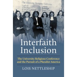 Interfaith Inclusion: The University Religious Conference and the Pursuit of a Pluralist America