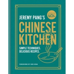 School of Wok: Jeremy Pang's Chinese Kitchen: Simple techniques and recipes to enjoy delicious Chinese food at home