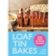 Loaf Tin Bakes: Easy Cakes for Every Occasion