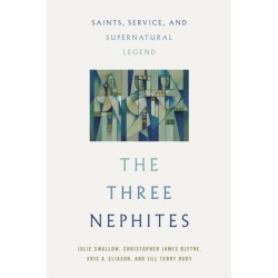 The Three Nephites: Saints, Service, and Supernatural Legend