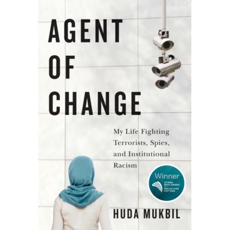 Agent of Change: My Life Fighting Terrorists, Spies, and Institutional Racism