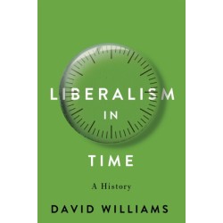 Liberalism in Time: A History