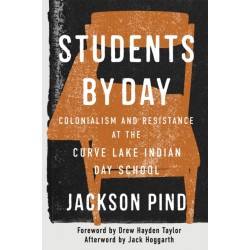 Students by Day: Colonialism and Resistance at the Curve Lake Indian Day School