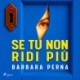 Se tu non ridi più