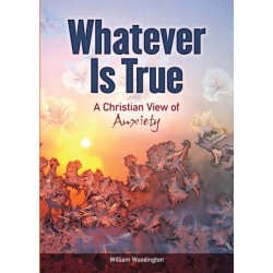 Whatever Is True: A Christian View of Anxiety