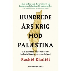 Hundrede års krig mod Palæstina: En historie om bosætterkolonialisering og modstand