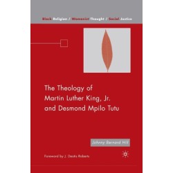 The Theology of Martin Luther King, Jr. and Desmond Mpilo Tutu