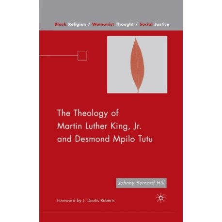 The Theology of Martin Luther King, Jr. and Desmond Mpilo Tutu