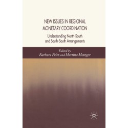 New Issues in Regional Monetary Coordination: Understanding North-South and South-South Arrangements