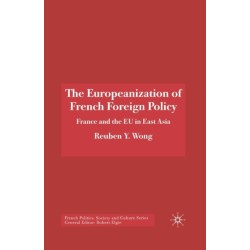 The Europeanization of French Foreign Policy: France and the EU in East Asia