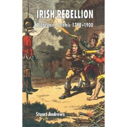 Irish Rebellion: Protestant Polemic 1798-1900