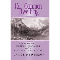 Our Common Dwelling: Henry Thoreau, Transcendentalism, and the Class Politics of Nature