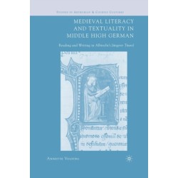 Medieval Literacy and Textuality in Middle High German: Reading and Writing in Albrecht's Jungerer Titurel